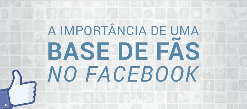 a-importancia-de-uma-base-de-fas-no-facebook